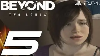 Beyond Two Souls PS4 - Walkthrough Part 5 - First Night / Like Other Girls [1080p HD]