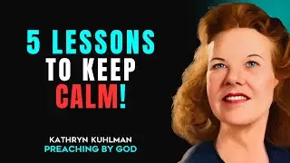5 Lessons to Keep Calm | Kathryn Kuhlman&rsquo;s Powerful Message on Peace & Strength