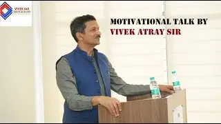 Motivational talk by Vivek Atray Sir | Seminar at Vivek IAS Career Academy |