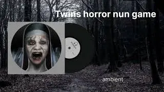 Twins horror nun game soundtrack ambient 