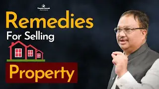 Remedies For Selling Property | Apply Customised Vastu & Sell Your Property