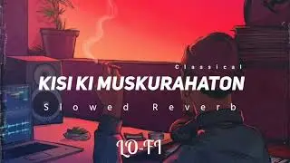 Kisi Ki Muskurahaton Pe Hi Nisar - LO-FI ( Slowed Reverb ) Song | Mukesh | Raj Kapoor | Dhruv |