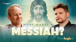 What Makes a Messiah? | Theological | PragerU