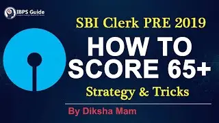 SBI Clerk PRE 2019 | How To Score 65+ Marks In SBI Clerk Prelims 2019 | Strategy By Diksha Mam