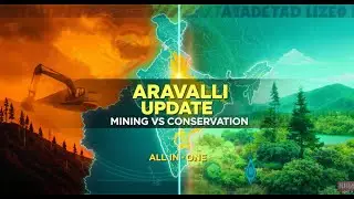 Aravalli Mountain Range Latest News &ndash; Supreme Court, Mining Threats, Protests & Protection Explained