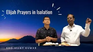 Elijah Prayers In Isolation| #english and #nepali Christian Message| Bro Vijay Kumar
