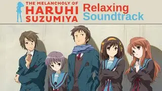 The Melancholy Of Haruhi Suzumiya | Relaxing OST Compilation To Study/Relax To