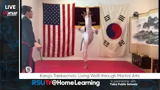 Kang&rsquo;s Taekwondo - Living Well Through Martial Arts - RSU TV @HomeLearning April 29th
