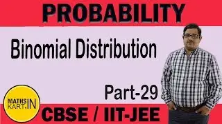 Problems on Binomial Distribution | PART-29 | PROBABILITY Class-12 CBSE/JEE Maths
