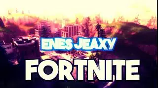 ENEX JEAXY FORTNİTE İNTRO