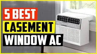 Top 5 Best Casement Window Air Conditioner Reviews in 2022