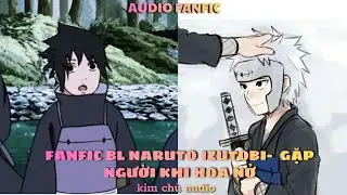 [BL- AUDIO ] [ NARUTO]  [IZUTOBI ] GẶP NGƯỜI KHI HOA NỞ