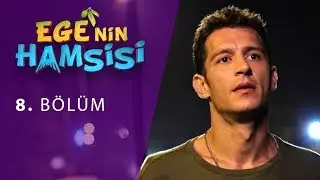 Ege'nin Hamsisi 8. Bölüm