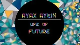 Ayax Aylwin - Life Of Future (Zeon Music Label)