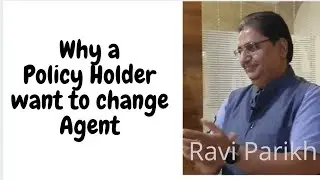 Why A Policy Holder Want To Change Agent | TRP TV | Ravi Parikh