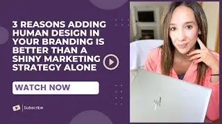 3 Reasons Adding Human Design In Your Branding Is Better Than A Shiny Marketing Strategy A