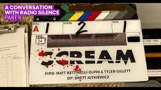A conversation with RADIO SILENCE - Part II - Scream 2022