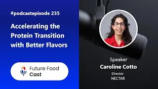 Accelerating the Protein Transition with Better Flavors  | FFC #podcast 235