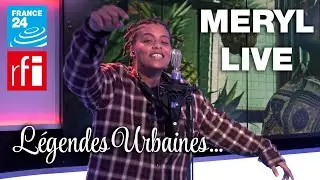 Légendes Urbaines : Meryl - Coucou (Live)