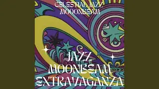 Jazz Moonbeam Extravaganza