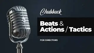 Beats and Actions - Chubbuck For Directors