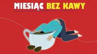 17 lat kawy. 30 dni bez (eksperyment). Dlaczego NIE wracam do kawy
