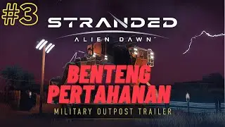 (EPS 3) benteng pertahanan (INSANE MODE - MILITARY OUTPOST) STRANDED : ALIEN DAWN INDONESIA