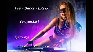 DJ Enriké  ( Kayembé )  Pop - Dance Latino - 2026