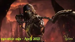 rawstyle mix - April 2023