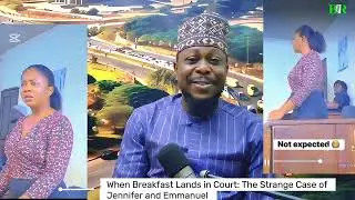 When Breakfast Lands in Court: The Strange Case of Jennifer and Emmanuel