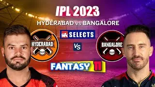 SRH VS RCB Fantasy 11, Hyderabad VS Bangalore Team Playing 11 IPL Prediction 2023 | Dream Team Today