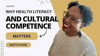 Why Health Literacy and Cultural Competence Matters for Healthcare Providers