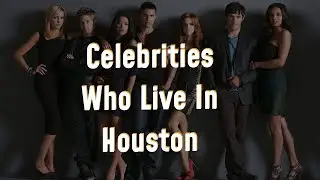 What Celebrities Live In Houston Unveiled!