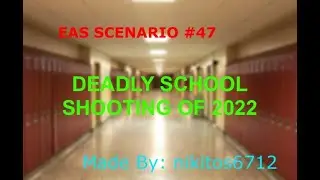EAS Scenario #47: Deadly California School Shooting of 2022