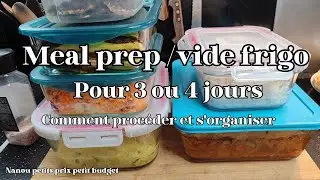 Meal prep/vide frigo,recettes pour 3/4 jours,je vide mes stocks! Comment je proc&egrave;de et organisation