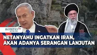 Ketegangan Memuncak! Netanyahu Ancam Serang Seluruh Target Rezim Iran