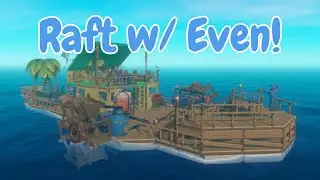 *LANGUAGE WARNING* Raft || Lost at Sea With Even 😨😨