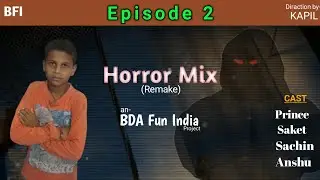 episode 2 HORROR MIX | bda fun india |short horror movie