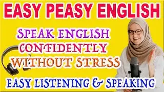 Speak English Confidently Without Stress | Easy Listening & Speaking Practice