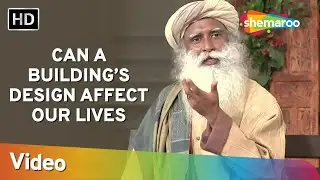 Can a Building’s Design Affect our Lives? Sadhguru Spiritual Life