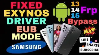 All EXYNOS Devices Driver issues Fix EUB Mode Samsung frp bypass 16 15 14🔥 Any Problem One Solution⭐