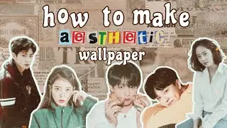 How to make aesthetic wallpaper