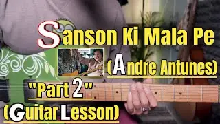 Sanson Ki Mala Pe - Andre Antunes | Guitar Lesson | Chords With Fillups | Part 2 | (Metal Version)