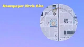 Making Circle Kite With Newspaper by Kites'Season