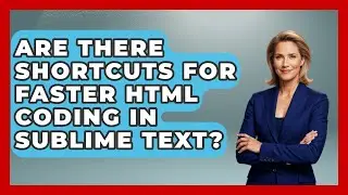 Are There Shortcuts for Faster HTML Coding in Sublime Text? | Simple HTML Studio News