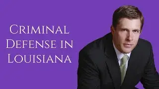 Criminal Defense Attorney in Louisiana | Criminal Lawyer in Louisiana