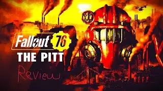 Fallout 76: The Pitt review | goods and bads