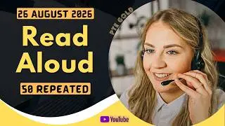 PTE Read Aloud - AUGUST 2026 - MUST PRACTICE