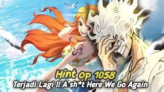 HINT SPOILER OP 1058 !! TERJADI LAGI !? KEHEBOHAN YANG AKAN SANGAT MENGGEMPAR KAN ??