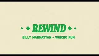 REWIND- Billy Manhattan x Wuicho Kun (videolyric)